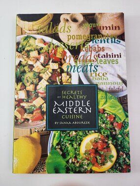 Secrets of Healthy Middle Eastern Cuisine Sanaa Abourezk Cookbook Hardcover